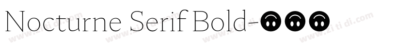 Nocturne Serif Bold字体转换 Nocturne Serif Bold字体转换